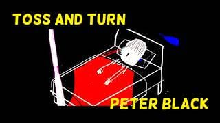 PETER BLACK (solo) - Toss and Turn (official music video)
